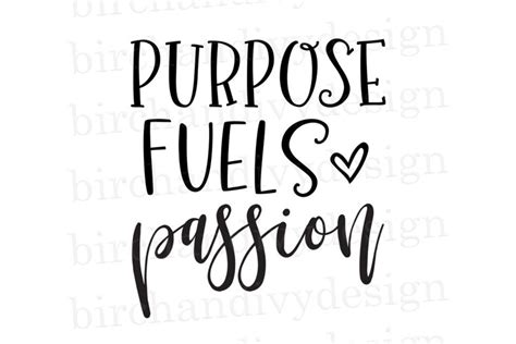 Purpose Fuels Passion SVG