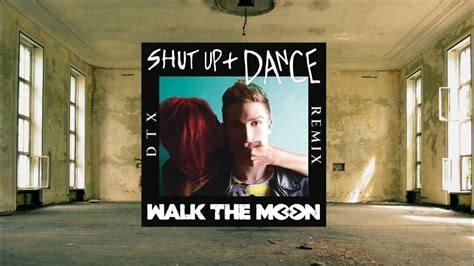 Walk The Moon Shut Up And Dance Dtx Remix Youtube Music