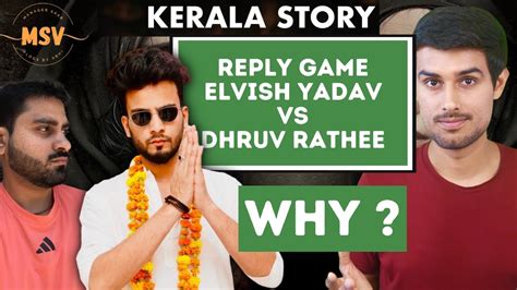 Elvish Yadav Vs Dhruv Rathee Reply On The Kerala Story Controversy