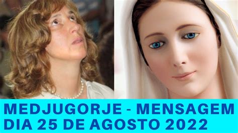 MEDJUGORJE MENSAGEM DIA 25 DE AGOSTO 2022 através de Marija Pavlovic