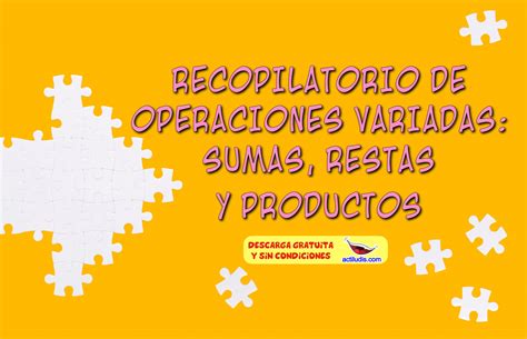 Recopilatorio De Operaciones Variadas Con Sumas Restas Y Productos