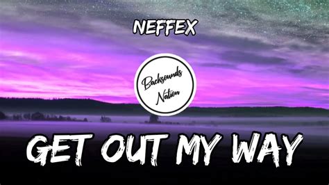 Neffex Get Out My Way Lyrics Youtube Music