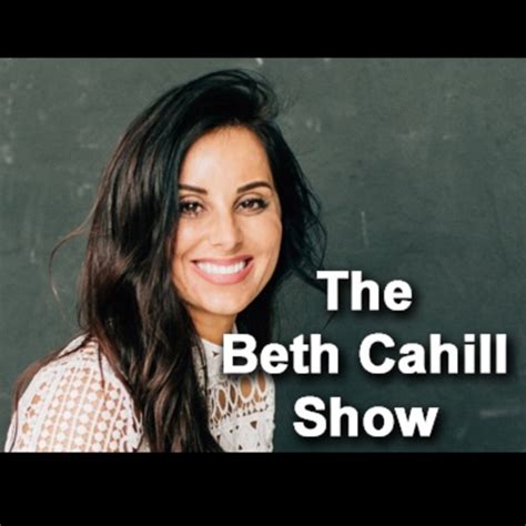 The Beth Cahill Show Podcast Free Internet Radio Tunein