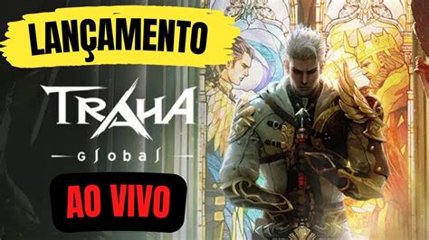 Lan Amento De Traha Global Novo Mmorpg De Mundo Aberto Pra Pc E