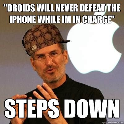 "Droids will never defeat the iPhone while im in charge" steps down ...