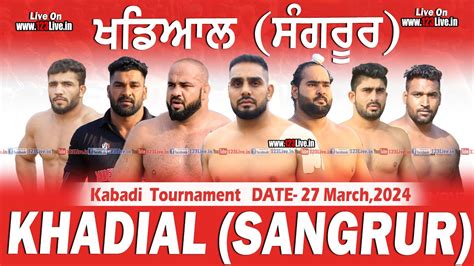 Live Khadial Sangrur Kabaddi Tournament 27 March 2024 Kabaddi123