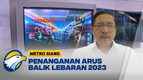 Strategi Antisipasi Kepadatan Arus Balik Mudik Lebaran 2023 YouTube