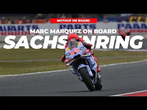 Practice Motogp Sachsenring Germany On Board Marc Marquez Update