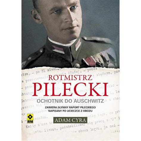 Rotmistrz Pilecki Ochotnik Do Auschwitz Ulubiony Kiosk