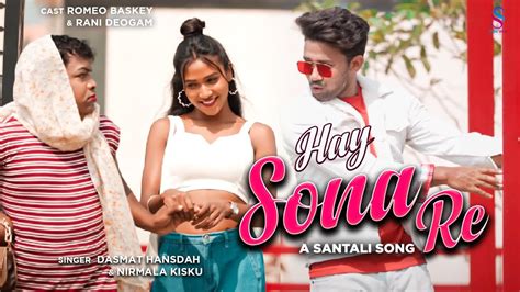 New Santali Full Video Song Hay Sona Re Romeo Baskey Rani Deogam