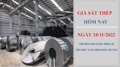 Giá Sắt Thép Hôm Nay 18 11 2022 Đảo Chiều Tăng 19 Nhân Dân Tệ Trên Sàn