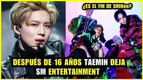 TAEMIN DEJA SM ENTERTAINMENT QUE PASARÁ CON SHINee YouTube