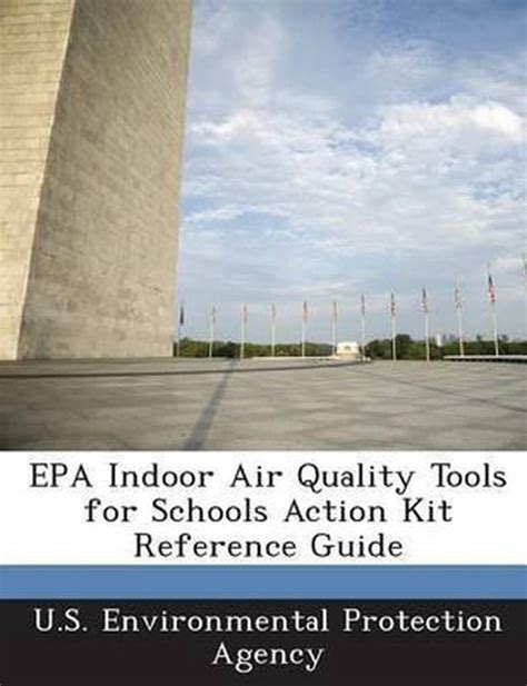 Epa Indoor Air Quality Tools For Schools Action Kit Reference Guide 9781288676439