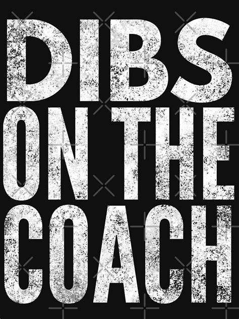 I Ve Got Dibs On The Coach Shirt Funny Baseball T Shirt T Shirt For