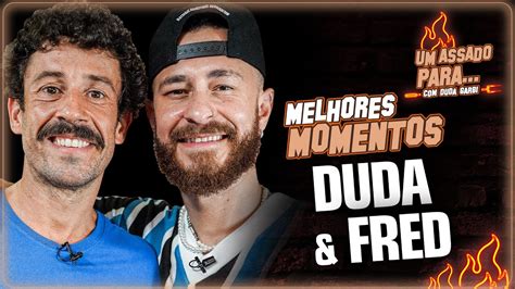 Melhores Momentos Um Assado Para Fred Duda Youtube