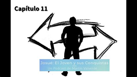 Josu El Joven Y Sus Conquistas Cap Tulo Podcast Martin Valverde