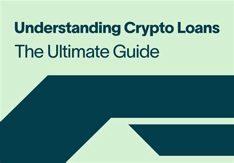 Understanding Crypto Loans The Ultimate Guide