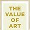 The Value of Art: Money, Power, Beauty: Findlay, Michael: 9783791349138 ...