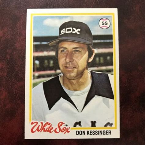 1978 Topps Set DON KESSINGER 672 CHICAGO WHITE SOX NR MINT HIGH