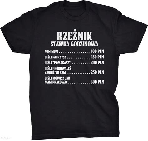 Koszulka Stawka Godzinowa Dla Rze Nika Ceny I Opinie Ceneo Pl