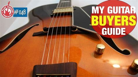 My Guitar Buyers Guide 048 Play Guitar Podcast