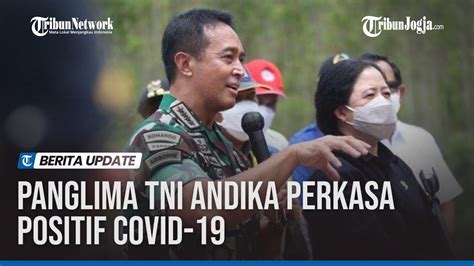 PANGLIMA TNI ANDIKA PERKASA POSITIF COVID 19 YouTube