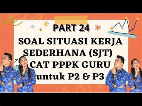 Soal Sjt Situasi Kerja Sederhana Pppk Guru Untuk P P Beserta