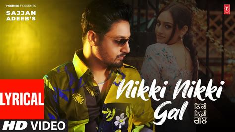 Nikki Nikki Gal Full Video With Lyrics Sajjan Adeeb The Boss