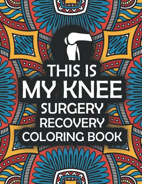 Knee Surgery Coloring Book This Is My Knee Surgery Recovery Coloring