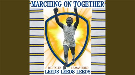 Leeds Leeds Leeds Marching On Together Youtube