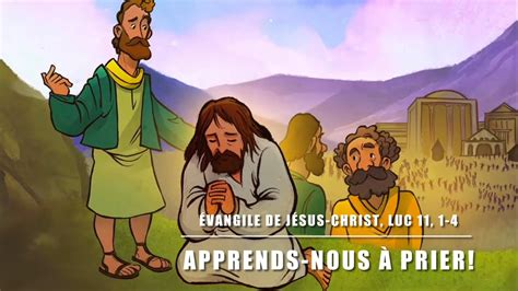 Évangile de Jésus Christ commentaire Luc 11 1 4 Apprends nous à