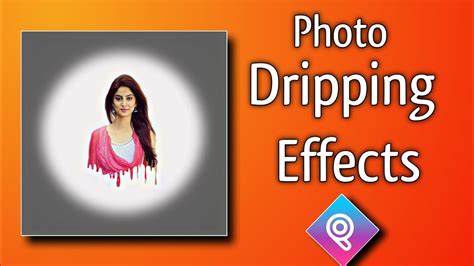 Picsart Dripping Effect Picsart Editing Tutorial Picsart Photo