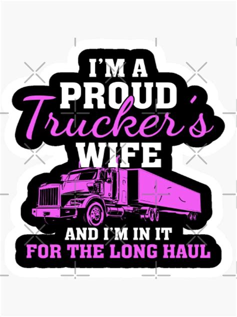 I´m A Proud Trucker´s Wife And I´m In It For The Long Haul Trucker