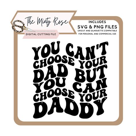 You Can T Choose Your Dad But You Can Choose Your Daddy Svg Adult