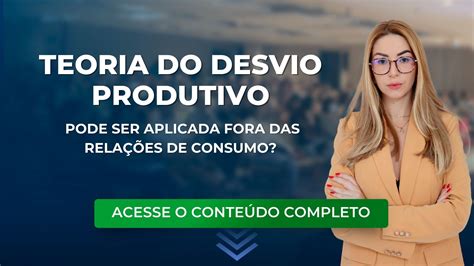 Teoria do desvio produtivo pode ser aplicada fora das relações de