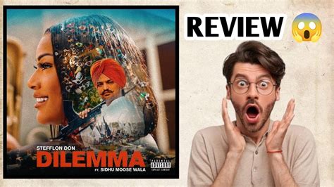 Dilemma Review Sidhu Moose Wala New Song Reaction Dilemma Sidhu