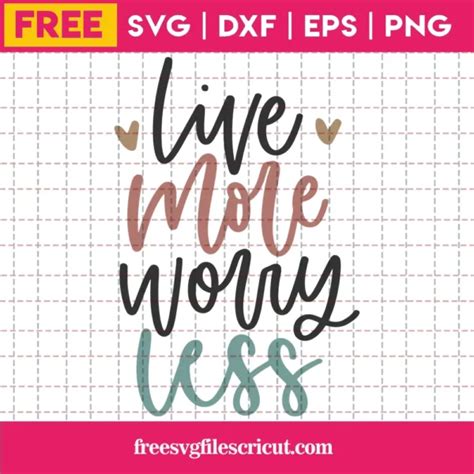 Live More Worry Less Free Svg Free Svg Files For Cricut