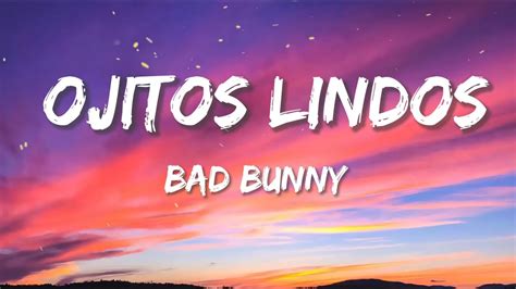 Bad Bunny Ojitos Lindos Letra Lyrics Youtube