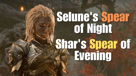 How To Get Selune S Spear Of Night Shar S Spear Of Evening Bg