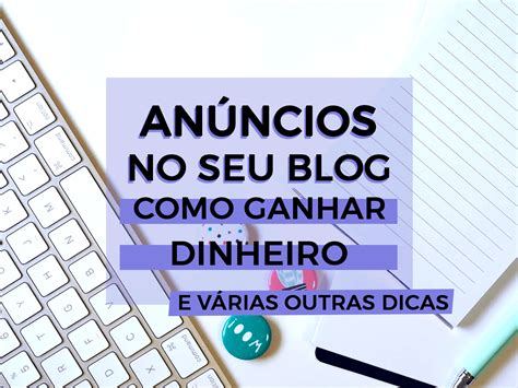 Como ganhar dinheiro anúncios no seu blog o guia completo