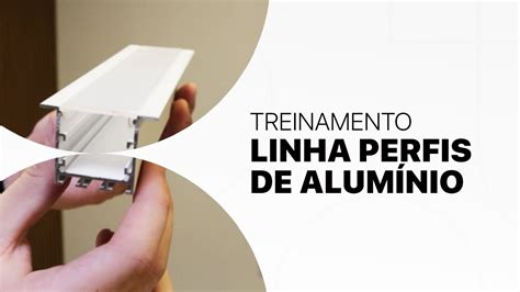 Treinamento Linha Perfis de Alumínio YouTube