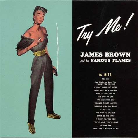 James Brown And The Famous Flames Try Me Lyrics And Tracklist Genius