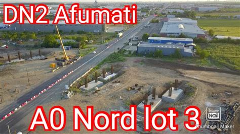 21 AUG 2024 A0 Nord Lot 3 DN2 Afumati CCECC YouTube