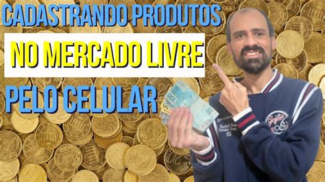 Como Cadastrar Produtos No MERCADO LIVRE Pelo Celular Como Vender No