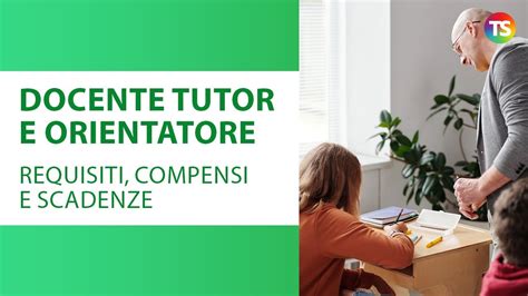 Docente Tutor E Orientatore Requisiti Compensi E Scadenze VIDEO