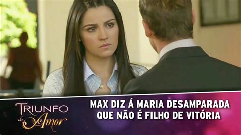 Triunfo do Amor Max diz á Maria Desamparada que não é filho de