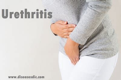 Urethritis – Types, Symptoms, Treatment and Prevention