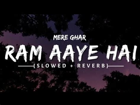 Mere Ghar Ram Aaye Hai Slowed Reverb Jubin Nautiyal Diwali Song