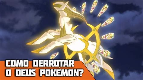 COMO DERROTAR ARCEUS O DEUS POKEMON O MAIS PODEROSO DE TODOS YouTube