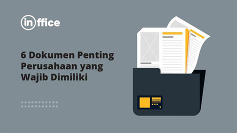 6 Dokumen Penting Perusahaan Yang Wajib Dimiliki